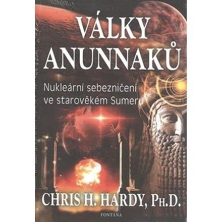 Války Anunnaků - Nukleární sebezničení ve starověkém sumeru
