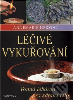 Léčivé vykuřování - Vonná lékárna pro zdravé tělo