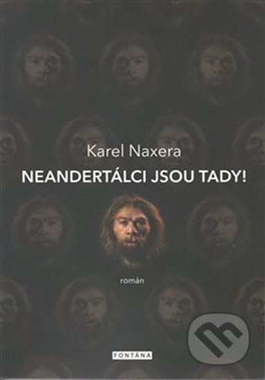 Neandertálci jsou tady! - Karel Naxera