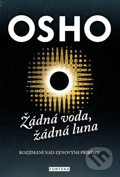 Žádná voda, žádná luna - Rozjímání nad zenovými příbehy