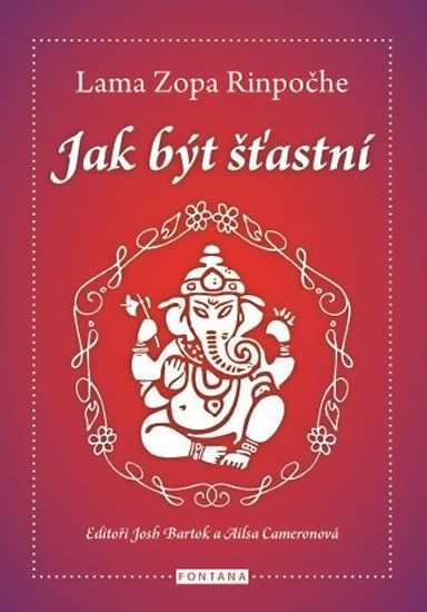 Jak být šťastní - Lama Zopa Rinpočhe