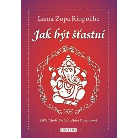 Jak být šťastní - Lama Zopa Rinpočhe