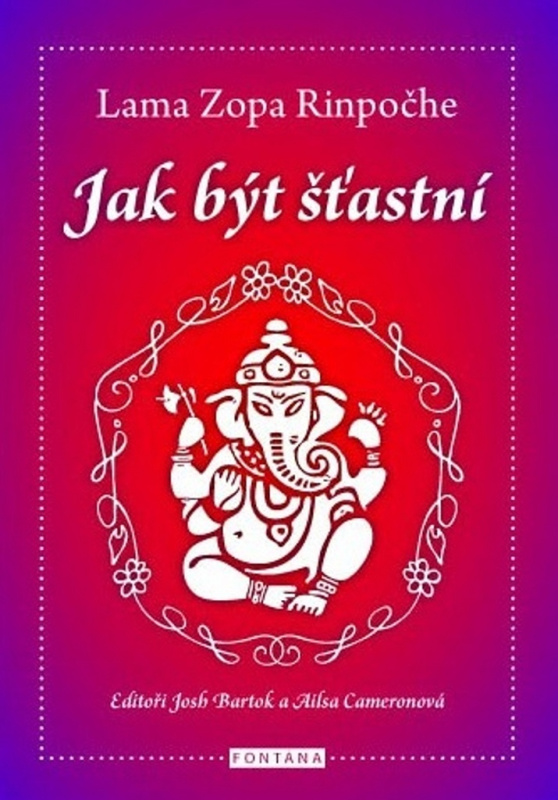 Jak být šťastní - Lama Zopa Rinpočhe
