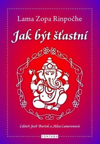 Jak být šťastní - Lama Zopa Rinpočhe