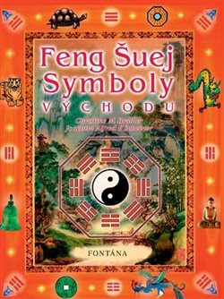 Feng Šuej symboly východu - Christine M. Bradler, Joachim Alfred P. Scheiner