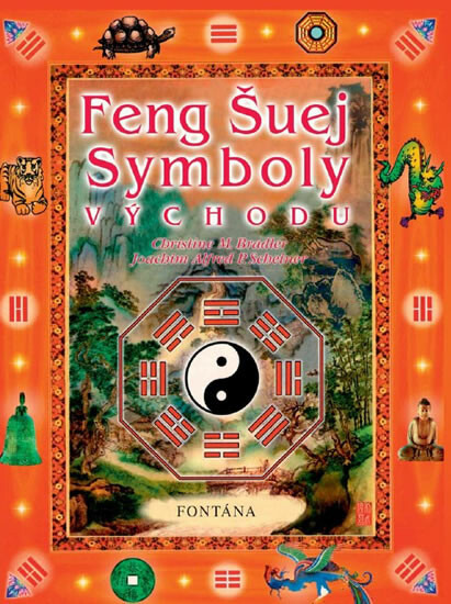 Feng Šuej symboly východu - Christine M. Bradler, Joachim Alfred P. Scheiner