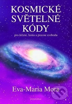Kosmické světelné kódy pro léčení, lásku a pravou svobodu