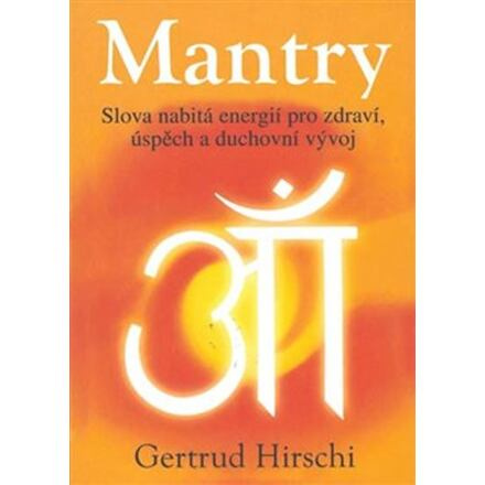Mantry - Slova nabitá energií pro zdraví, úspěch a duchovní vývoj