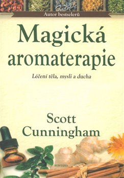 Magická aromaterapie - Scott Cunningham