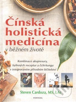 Čínská holistická medicína v běžném životě - Steven Cardoza