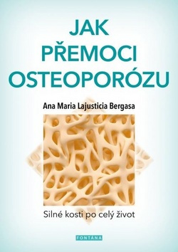 Jak přemoci osteoporózu (Silné kosti po celý život) - kniha z kategorie Alternativní medicína