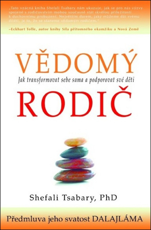 Vědomý rodič - Jak transformovat sebe sama a podporovat své děti - Shefali Tsabaryová