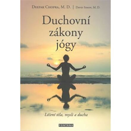 Duchovní zákony jógy - Deepak Chopra, David Simon