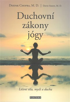 Duchovní zákony jógy - Deepak Chopra, David Simon
