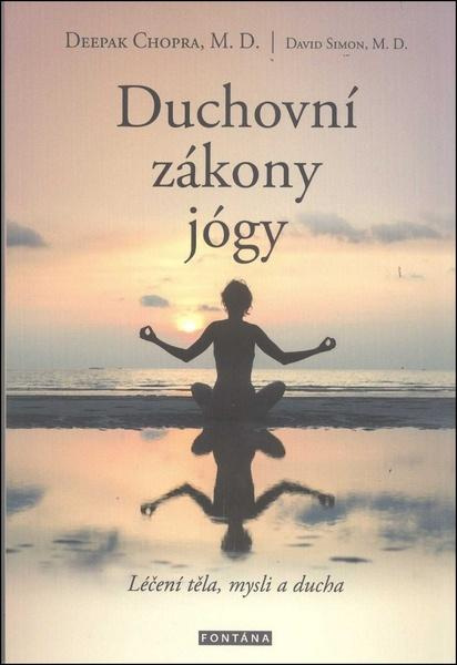 Duchovní zákony jógy - Deepak Chopra, David Simon