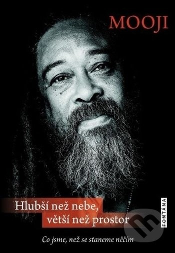 Hlubší než nebe, větší než prostor - Mooji