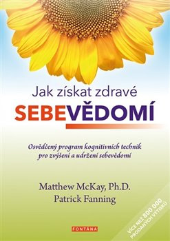 Jak získat zdravé sebevědomí - Matthew McKay, Patrick Fanning