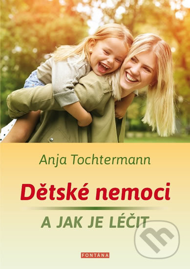 Dětské nemoci a jak je léčit - Anja Tochtermann