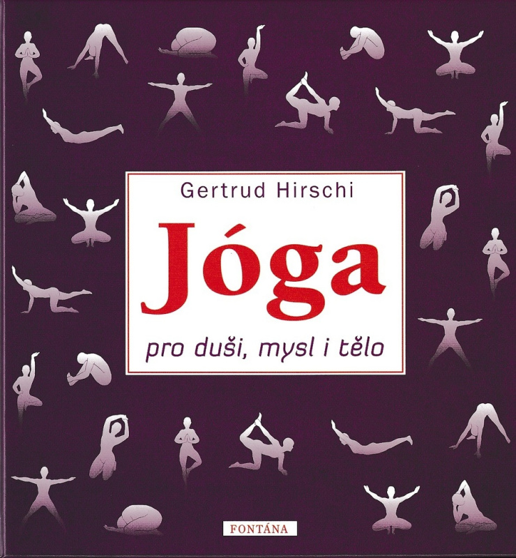 Jóga pro duši, mysl i tělo - Gertrud Hirschi