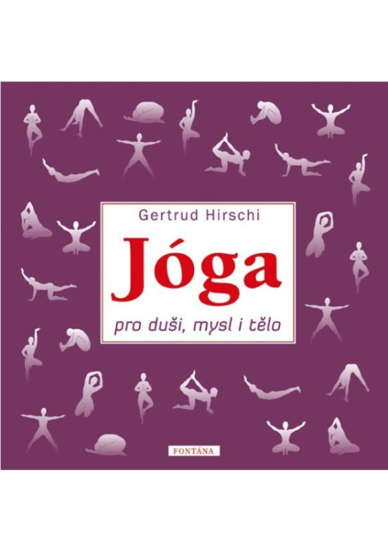 Jóga pro duši, mysl i tělo - Gertrud Hirschi