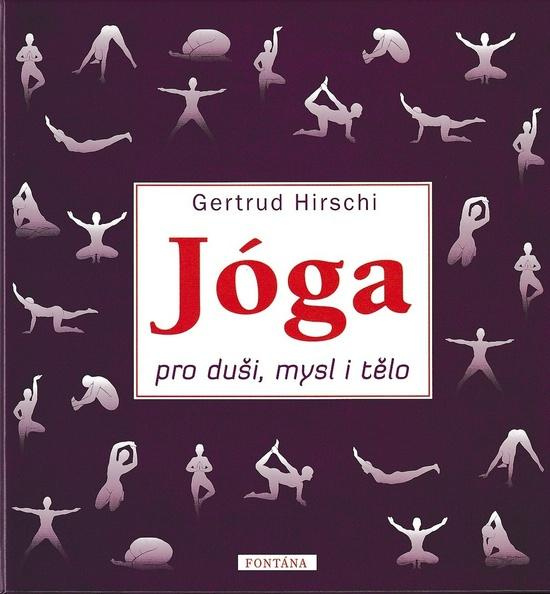 Jóga pro duši, mysl i tělo - Gertrud Hirschi