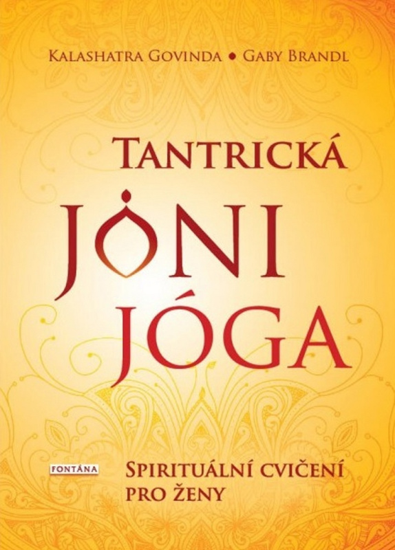 Tantrická jóny jóga - Gaby Brandl, Kalashatra Govinda