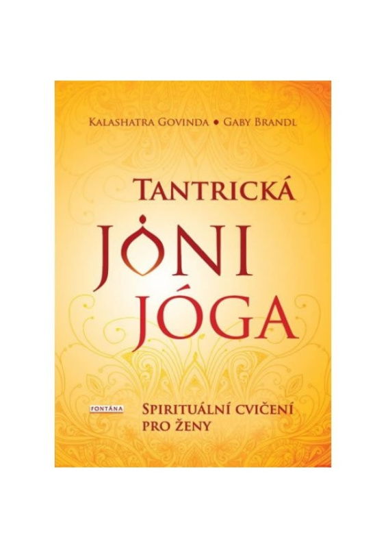 Tantrická jóny jóga - Gaby Brandl, Kalashatra Govinda