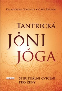 Tantrická jóny jóga - Gaby Brandl, Kalashatra Govinda
