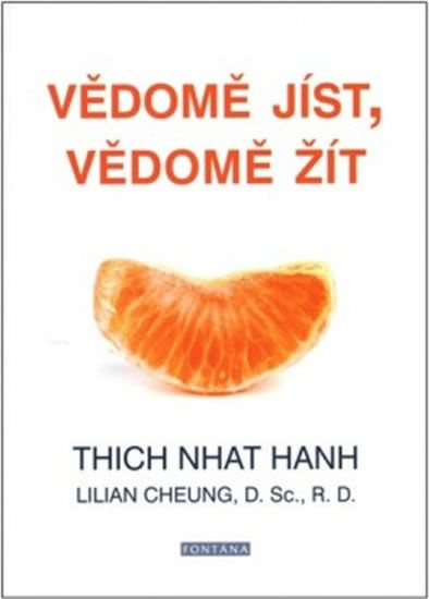 Vědomě jíst, vědomě žít - Thich Nhat Hanh