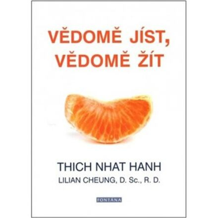 Vědomě jíst, vědomě žít - Thich Nhat Hanh