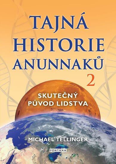 Tajná historie Anunnaků 2 - Michael Tellinger