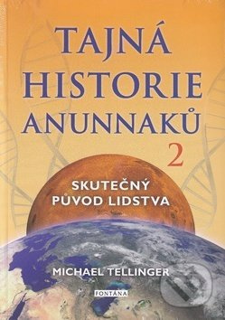 Tajná historie Anunnaků 2 - Michael Tellinger