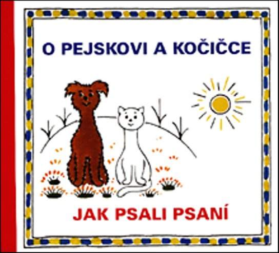 O pejskovi a kočičce - Jak psali psaní - Josef Čapek