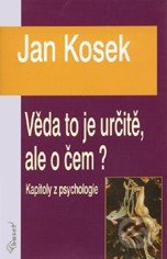 Věda to je určitě, ale o čem? - Jan Kosek