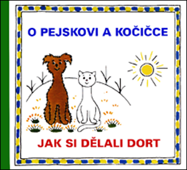 O pejskovi a kočičce - Jak si dělali dort - Josef Čapek