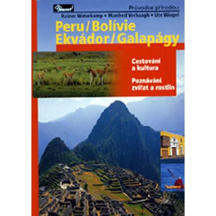 Peru / Bolívie / Ekvádor / Galapágy – průvodce přírodou