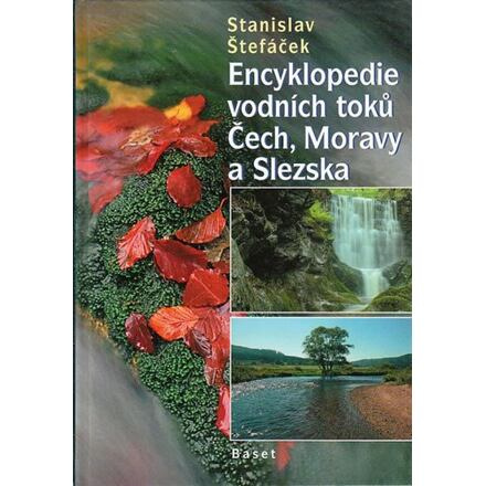 Encyklopedie vodních toků Čech, Moravy a Slezska - Stanislav Štefáček