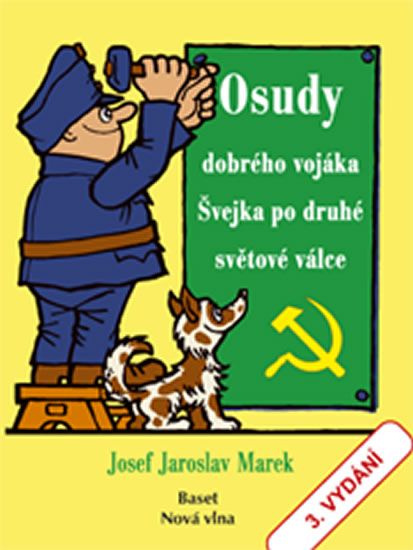 Osudy dobrého vojáka Švejka po druhé světové válce - Josef Jaroslav Marek