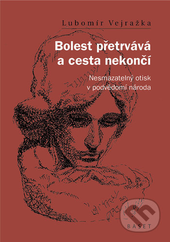 Bolest přetrvává a cesta nekončí - Lubomír Vejražka