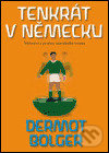 Tenkrát v Německu - Dermot Bolger