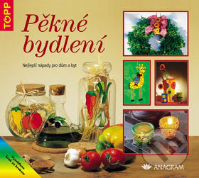 Pěkné bydlení (Nejlepší nápady pro dům a byt) - Kolektiv autorů - kniha z kategorie Dům, byt a zahrada