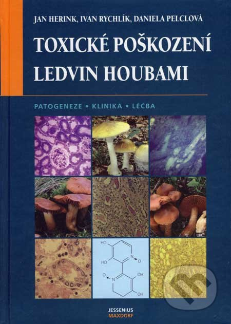 Toxické poškození ledvin houbami (Patogeneze, klinika, léčba) - kniha z kategorie Farmakologie a fytoterapie