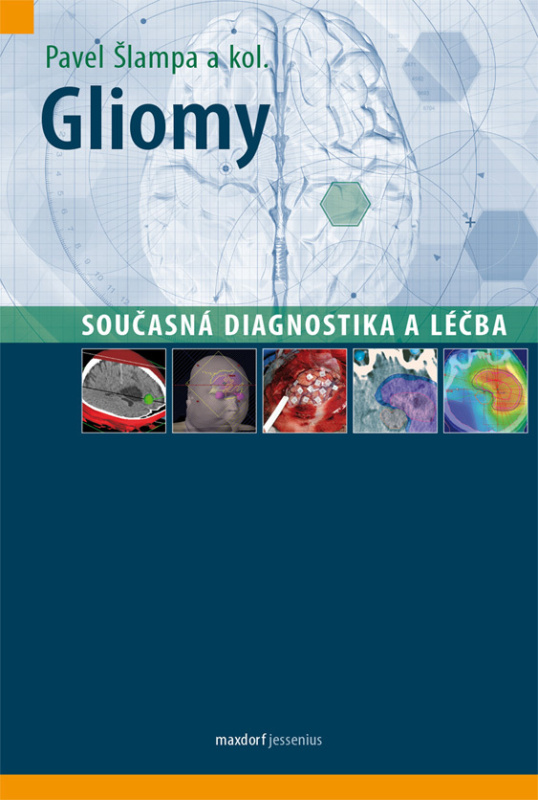 Gliomy (Současná diagnostika a léčba) - Pavel Šlampa a kolektív - kniha z kategorie Onkologie