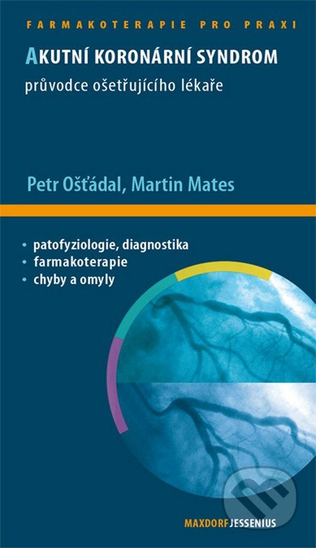 Akutní koronární syndrom (Průvodce ošetřujícího lékaře) - kniha z kategorie Kardiologie a angiologie