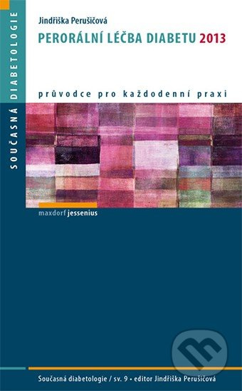 Perorální léčba diabetu 2013 (Průvodce pro každodenní praxi) - kniha z kategorie Medicína