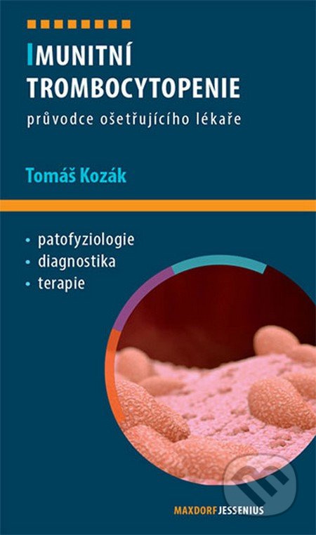 Imunitní trombocytopenie - Tomáš Kozák - kniha z kategorie Imunologie, virologie a epidemiologie