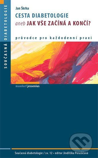 Cesta diabetologie aneb jak vše začíná a končí? (Průvodce pro každodenní praxi) - kniha z kategorie Medicína