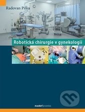 Robotická chirurgie v gynekologii - Radoslav Pilka - kniha z kategorie Chirurgie