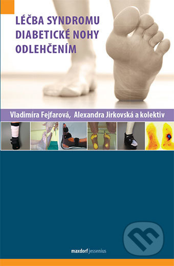 Léčba syndromu diabetické nohy odlehčením - Vladimíra Fejfarová, Alexandra Jirkovská, kol.