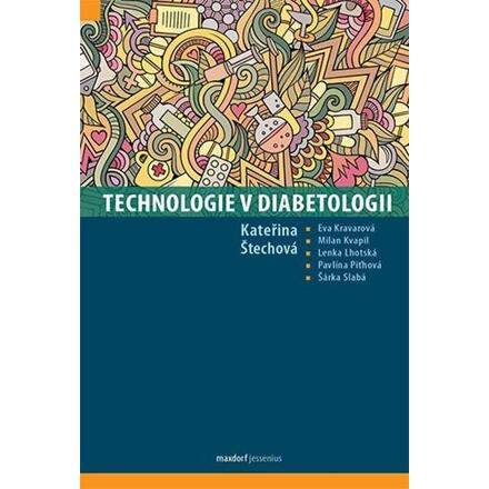Technologie v diabetologii - Kateřina Štechová, kolektiv autorů